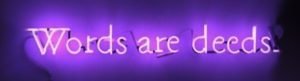 wordsaredeeds