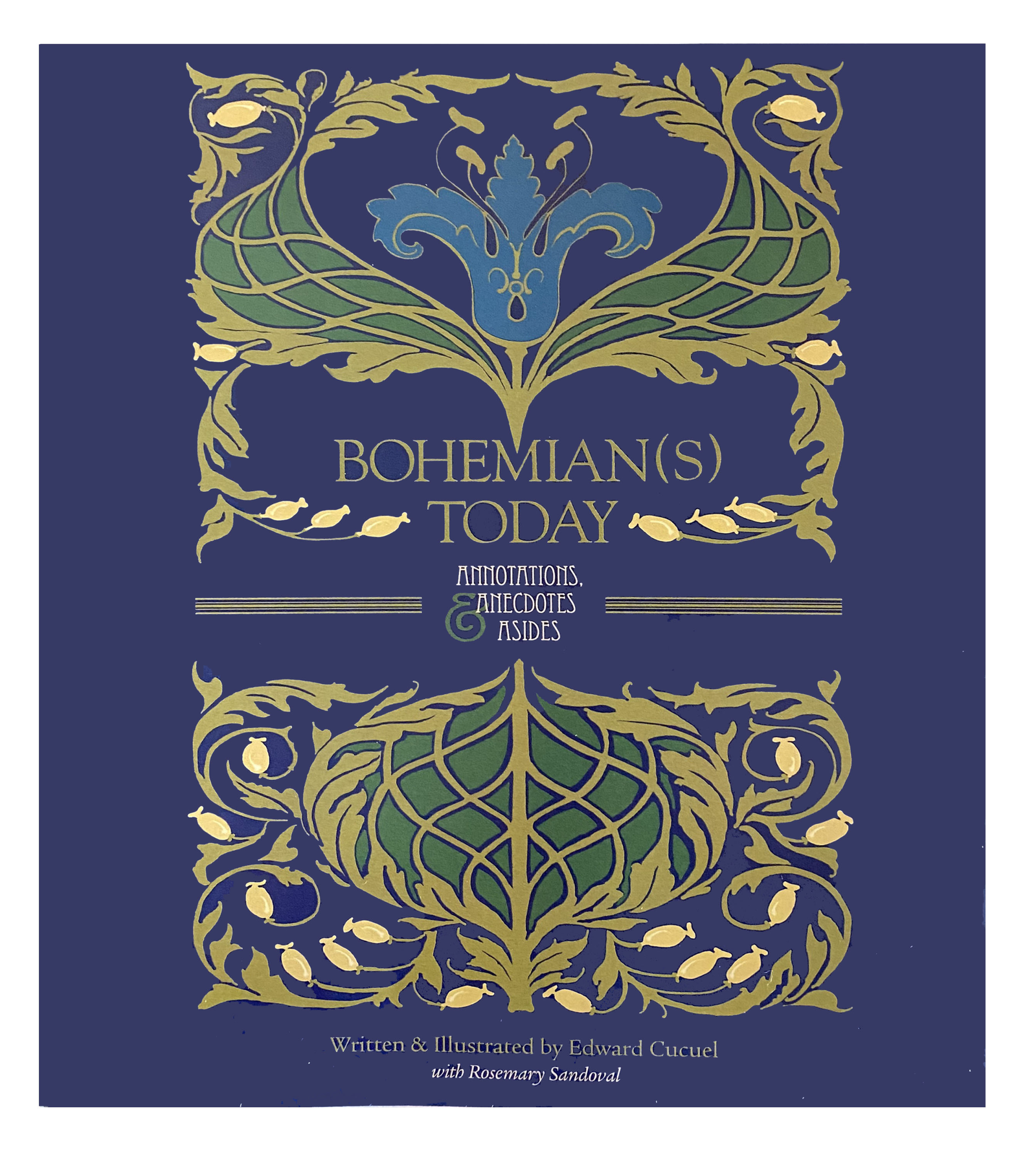 BOHEMIAN(S) TODAY, Annotations, Anecdotes & Asides: Written and Illustrated by Edward Cucuel with Rosemary Sandoval